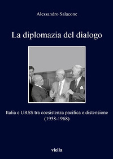 La diplomazia del dialogo. Italia e URSS