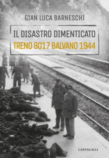Il disastro dimenticato. Treno 8017 Balvano 1944