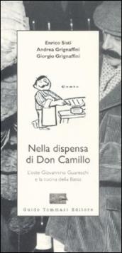 Nella dispensa di Don Camillo. L oste Giovannino Guareschi e la cucina della Bassa