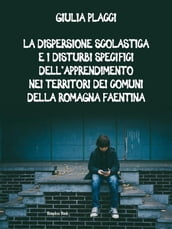 La dispersione scolastica e i Disturbi Specifici dell Apprendimento nei territori dei Comuni della Romagna Faentina