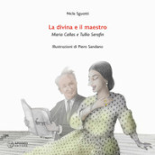 La divina e il maestro. Maria Callas e Tullio Serafin