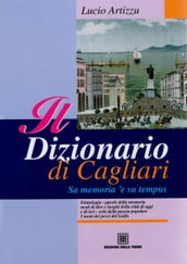 Il dizionario di Cagliari. Sa memoria  e su tempus
