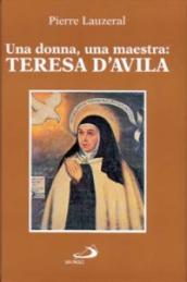Una donna, una maestra: Teresa d Avila