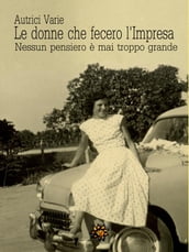 Le donne che fecero l Impresa. Emilia Romagna