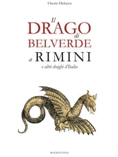 Il drago di Belverde a Rimini e altri draghi d Italia