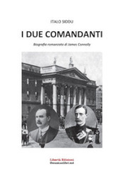 I due comandanti. Biografia romanzata di James Connolly