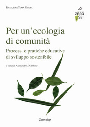 Per un'ecologia di comunità. Processi e pratiche educative di sviluppo sostenibile