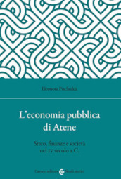 L economia pubblica di Atene. Stato, finanze e società nel IV secolo a.C.