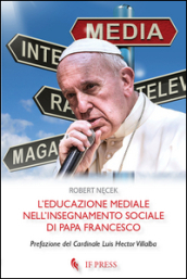 L educazione mediale nell insegnamento sociale di papa Francesco