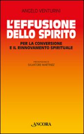 L effusione dello spirito. Per la conversione e il rinnovamento spirituale