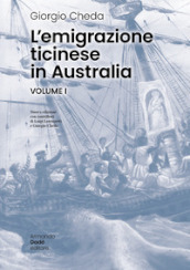 L emigrazione ticinese in Australia. Nuova ediz.