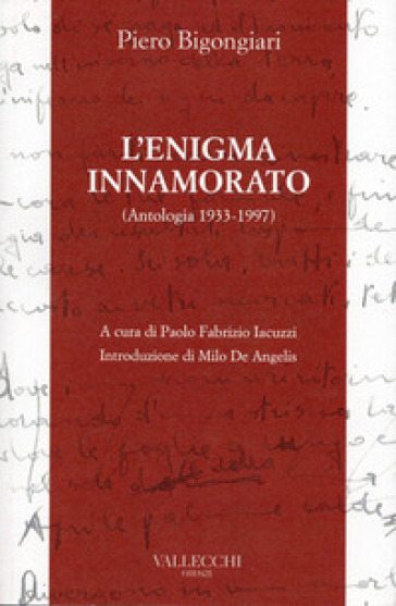 L'enigma innamorato. Antologia (1933-1997)