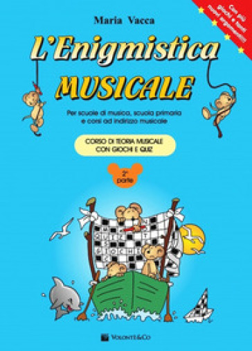 L'enigmistica musicale. Corso di teoria musicale per bambini con giochi e quiz. 2.