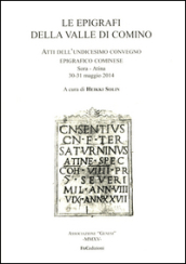 Le epigrafi della Valle di Comino. Atti dell 11° Convegno epigrafico cominese (Sora-Atina, 30-31 maggio 2015)