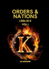 L era di K. Orders & nations. Vol. 1