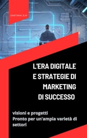 L era digitale e strategie di marketing di successo