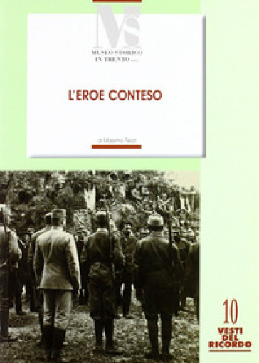 L'eroe conteso. La costruzione del mito di Cesare Battisti negli anni 1916-1935