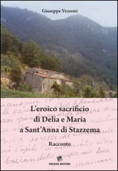 L eroico sacrificio di Delia e Maria a Sant Anna di Stazzema