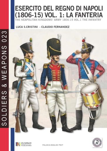 L'esercito del Regno di Napoli (1806-1815), vol. 1: La fanteria