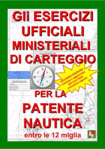 Gli esercizi ufficiali ministeriali di carteggio per la patente nautica entro le 12 miglia