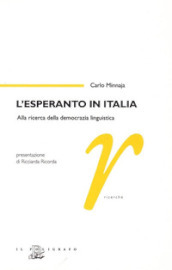 L esperanto in Italia. Alla ricerca della democrazia linguistica