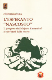 L esperanto «nascosto». Il progetto di Majstro Zamenhof a cent anni dalla morte