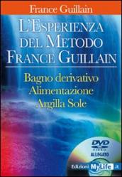 L esperienza del metodo France Guillain. Con DVD