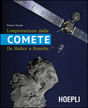 L esplorazione delle comete. Da Halley a Rosetta