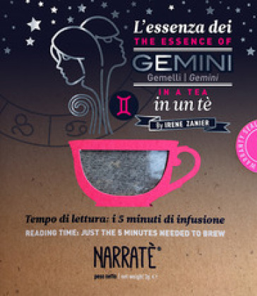 L'essenza dei Gemelli in un tè-The esence of Gemini in a tea. Tempo di lettura: i 5 minuti di infusione. Ediz. bilingue. Con tea bag