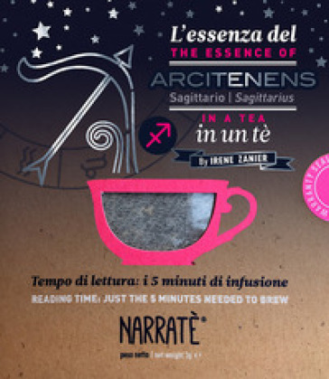 L'essenza del Sagittario in un tè-The essence of the Sagittarius in a tea. Tempo di lettura: i 5 minuti di infusione. Ediz. bilingue. Con tea bag