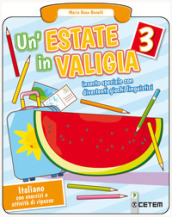 Un estate in valigia. Italiano. Per la Scuola elementare. Vol. 3