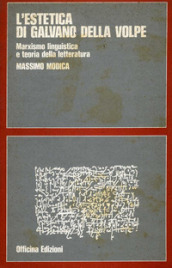 L estetica di Galvano Della Volpe. Marxismo, linguistica e teoria della letteratura