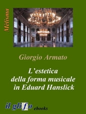 L estetica della forma musicale in Eduard Hanslick