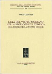 L età del Vespro siciliano nella storiografia tedesca (dal XIX secolo ai nostri giorni)