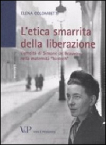 L'etica smarrita della liberazione. L'eredità di Simone de Beauvoir nella maternità «biotech»