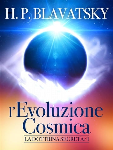 L'evoluzione Cosmica - La Dottrina Segreta
