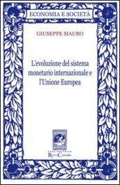 L evoluzione del sistema monetario internazionale e l Unione Europea