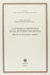 La familia Granvela en el estudio de Padua. Diciòn de documentos inéditos