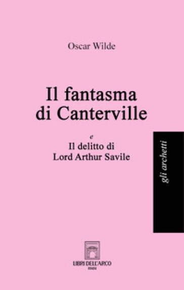 Il fantasma di Canterville-Il delitto di Lord Arthur Savile