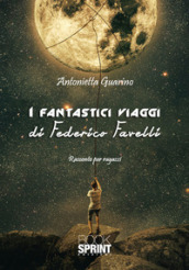 I fantastici viaggi di Federico Favelli