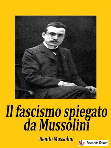 Il fascismo spiegato da Mussolini