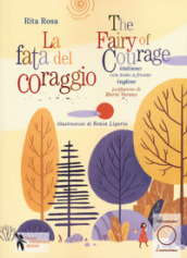 La fata del coraggio-The fairy of courage. Ediz. bilingue