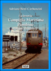 La ferrovia Campiglia Marittima Piombino, Piombino e l industria siderurgica piombinese