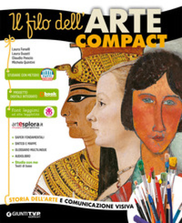 Il filo dell'arte compact. Storia dell'arte e comunicazione visiva. Vol. unico. Per la Scuola media. Con ebook. Con espansione online