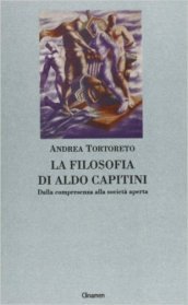 La filosofia di Aldo Capitini. Dalla compresenza alla società aperta