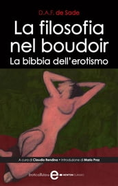 La filosofia nel boudoir. La bibbia dell erotismo