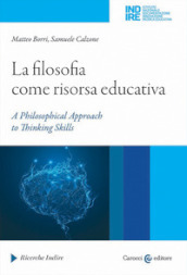 La filosofia come risorsa educativa. A philosophical approach to thinking skills