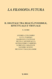 La filosofia futura (2022). 19: Il digitale tra realtà possibile, effettuale e virtuale