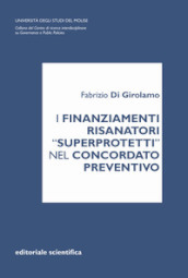 I finanziamenti risanatori «superprotetti» nel concordato preventivo