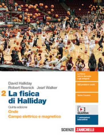 La fisica di Halliday. Per le Scuole superiori. Con e-book. Con espansione online. Vol. 2: Onde, campo elettrico e magnetico
